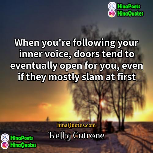 Kelly Cutrone Quotes | When you